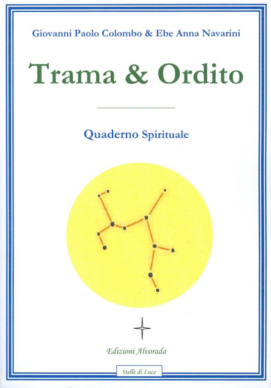 Trama & ordito. Quaderno spirituale - Giovanni P. Colombo,Ebe A. Navarini - copertina