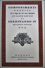 Componimenti poetici. Per leggi date alla nuova popolazione di Santo Leucio da Ferdinando IV re delle Sicilie