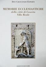 Memorie ecclesiastiche della città di Caserta. Villa Reale