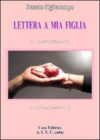 Lettera a mia figlia - Renato Pigliacampo - copertina