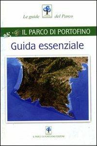 Guida essenziale. Il parco di Portofino - Alberto Girani,Susanna Mozzatto - copertina