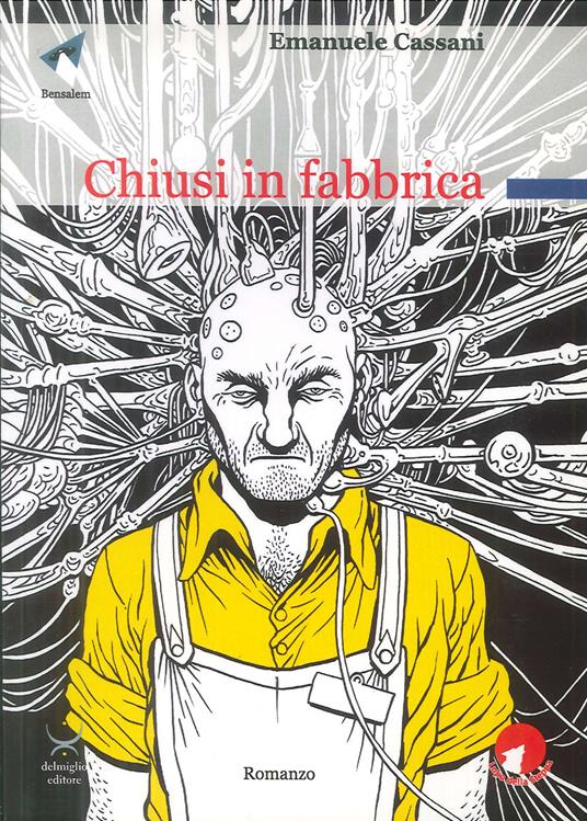 Chiusi in fabbrica - Emanuele Cassani - copertina