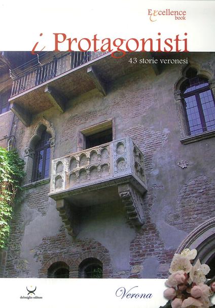 I protagonisti. 43 storie veronesi - Emanuele Delmiglio - copertina