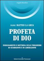 Padre Matteo La Grua. Profeta di Dio