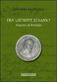 Fra' Giuseppe Eusanio vescovo di Porfirio - Antonio Mattozza - copertina