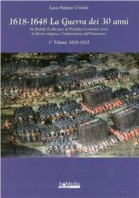 La guerra dei 30 anni (1618-1632) - Luca S. Cristini - copertina
