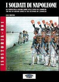I soldati di Napoleone. Gli uomini della Grande Armée nelle tavole di C. L. Bombled. Ediz. italiana e inglese - Luca S. Cristini - copertina