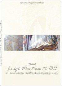 L' organo Luigi Montesanti 1813 della chiesa di San Tommaso in Acquanegra sul Chiese - Federico Lorenzani - copertina