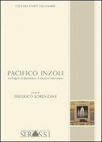 Pacifico Inzoli tra l'organo di Buzzoletto e l'attività del mantovano - Federico Lorenzani - copertina