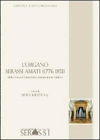 L' organo Serassi-Amati (1776-1851) della chiesa di Santa Maria Annunciata in Viadana - Mira Krizman - copertina