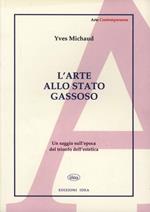 L' arte allo stato gassoso. Saggio sul trionfo dell'estetica