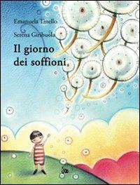 Il giorno dei soffioni. Ediz. illustrata - Emanuela Tinello - copertina