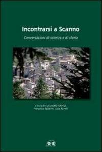 Incontrarsi a Scanno. Conversazioni di scienza e di storia - copertina