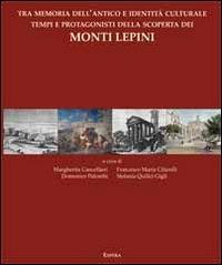 Tra memoria dell'antico e identità culturale tempi e protagonisti della scoperta dei monti Lepini - copertina