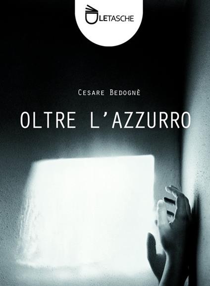 Oltre l'azzurro - Cesare Bedognè - copertina