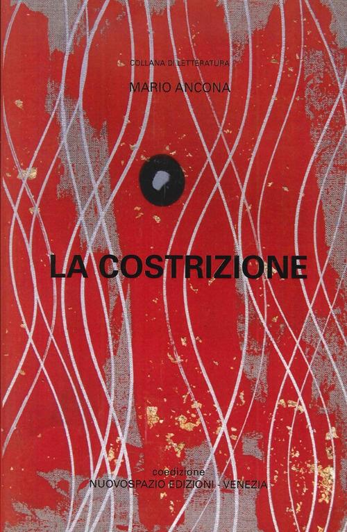 La costrizione - Mario Ancona - copertina