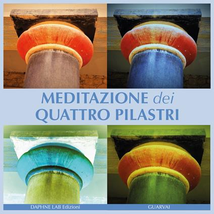 Meditazione dei quattro pilastri - Stefania Guarracino,Luigi Di Vaia - copertina