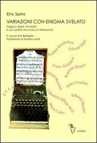 Variazioni con enigma svelato. Saggi su Elgar, Schubert e sul confine tra musica e letteratura - Eric Sams - copertina