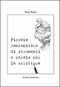 Piccolo contenitore di strumenti e parole per la scrittura - Paolo Bassi - copertina