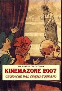 KinemaZOne 2007. Cronache dal cinematografo - Ferdinando Carcavallo - copertina
