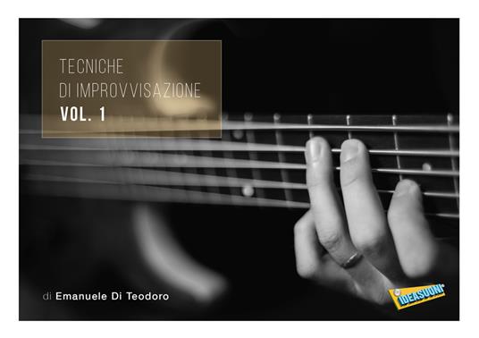 Tecniche di improvvisazione. Vol. 1 - Emanuele Di Teodoro - copertina