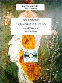 Cinquantacinque poesie d'amore e d'odio. Con CD Audio - G. Valerio Catullo - copertina