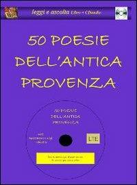 Cinquanta poesie dell'antica Provenza. Con CD Audio - copertina