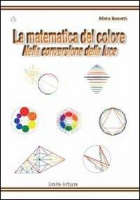 La matematica del colore nella conversione della luce - Silvio Bonatti - copertina