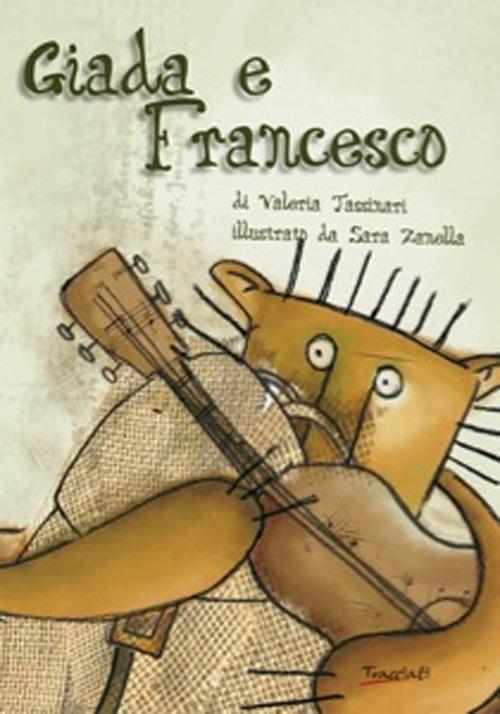 Giada e Francesco. Ediz. illustrata - Valeria Tassinari - copertina