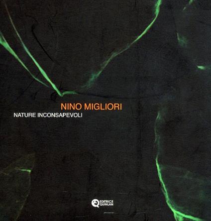 Nature inconsapevoli. Ediz. italiana e inglese - Nino Migliori - copertina