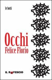 Occhi. Un libro. La mia anima! - Felice Florio - copertina