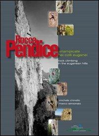 Rocca Pendice. Arrampicate nei colli Euganei-Rock climbing in the Euganean hills - Michele Chinello,Marco Simionato - copertina