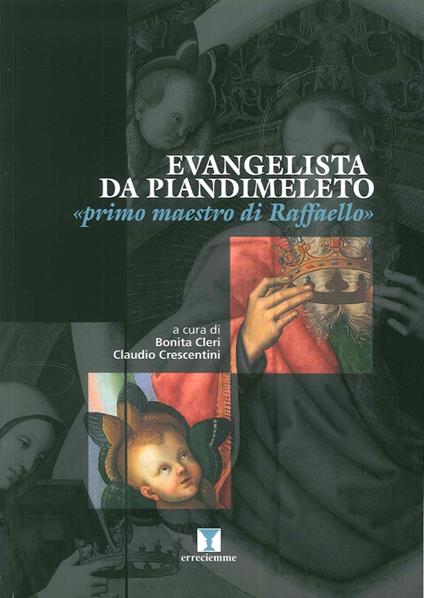 Evangelista da Pian di Meleto. «Primo maestro di Raffaello». Ediz. illustrata - copertina