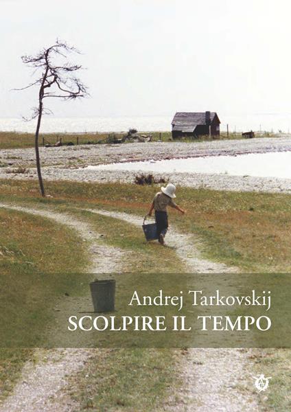 Scolpire il tempo. Riflessioni sul cinema - Andrej Tarkovskij - copertina