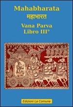 Mahabharata. Vol. 3: Vana parva.
