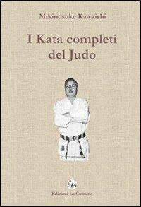 I kata completi del judo - Mikinosuke Kawaishi - copertina
