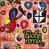 Fiabe remix. Audiolibro. CD Audio. Vol. 1 - copertina