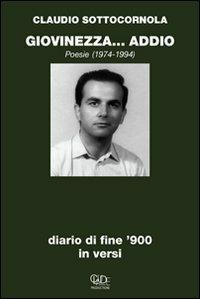Giovinezza... addio. Diario di fine '900 in versi - Claudio Sottocornola - copertina