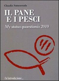 Il pane e i pesci. Vol. 4: My status quaestionis 2010. - Claudio Sottocornola - copertina