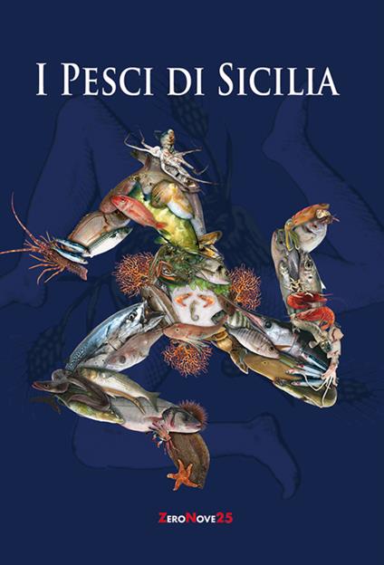I pesci di Sicilia. L'elenco e la cottura naturale dei pesci, dei crostacei, dei molluschi che popolano il nostro mare - copertina