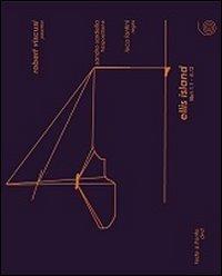 Ellis Island. Ediz. italiana e inglese. Vol. 1: Libri 1-4. - Robert Viscusi - copertina