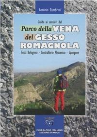 Guida ai sentieri del parco della Vena del Gesso Romagnola. Gessi bolognesi, contrafforte pliocenico, Spungone - Antonio Zambrini - copertina