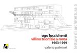 Ugo Luccichenti. Villino trionfale a Roma. 1953-1959. Ediz. italiana e inglese
