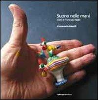 Suono nelle mani. L'arte di Tommaso Niglio - Antonella Mazzilli - copertina