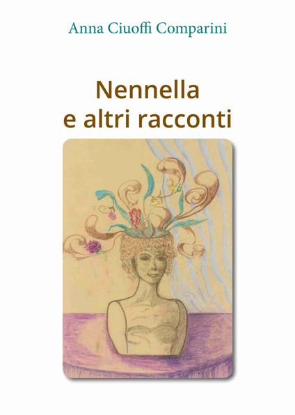 Nennella e altri racconti - Anna Ciuoffi Comparini - copertina