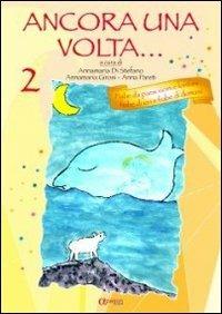 Ancora una volta... Fiabe da paesi lontani. Fiabe di ieri e fiabe di domani. Vol. 2 - Anna M. Di Stefano,Anna M. Girosi,Anna Pareti - copertina