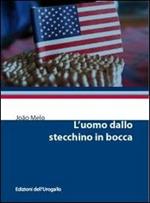 L' uomo dallo stecchino in bocca