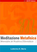 Meditazione metafisica. Manuale di pratica filosofica