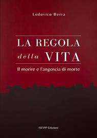 La regola della vita. Il morire e l'angoscia di morte