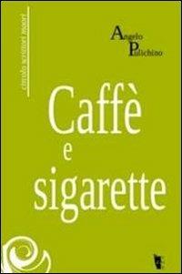 Caffè e sigarette - Angelo Pulichino - copertina